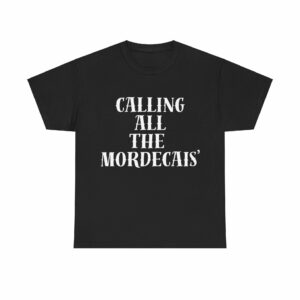 CALLING ALL THE MORDECAIS Unisex Heavy Cotton Tee